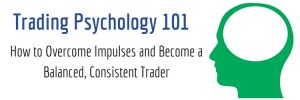 Trading Psychology 101