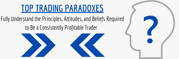 Top 5 Trading Paradoxes – Learn Them to Become a Better Trader