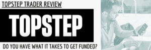 Topstep Trader Review - What is Topstep Trader?