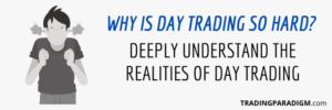 Why is Day Trading So Hard - The Realities of Day Trading