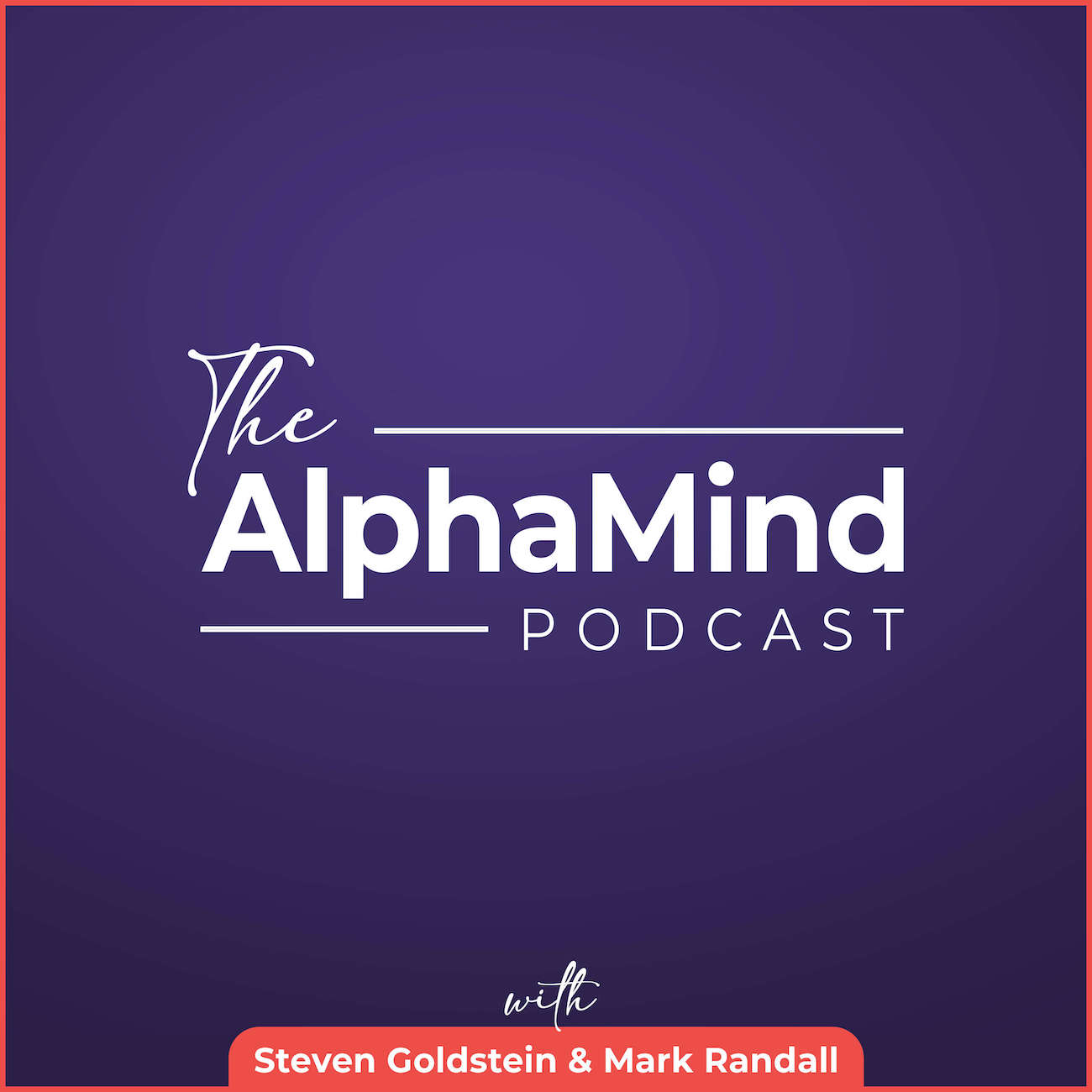 What is The AlphaMind Podcast Hosted By Steven Goldstein?