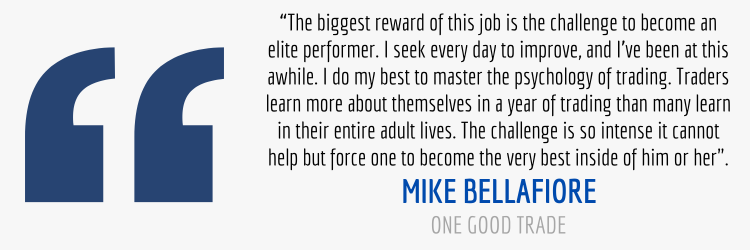 Mike Bellafiore One Good Trade Elite Performer Quote