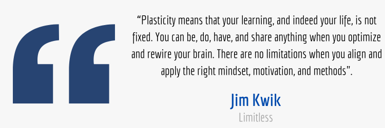 Jim Kwik Limitless Plasticity Quote