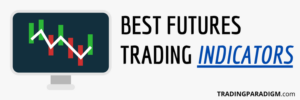 Best Futures Trading Indicators - The Top 2 on My Charts